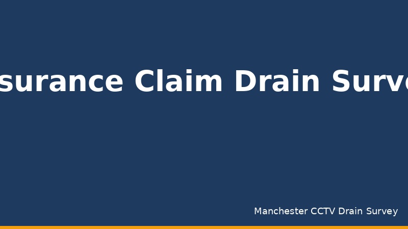 Drain Survey for Insurance Claims: Manchester Guide