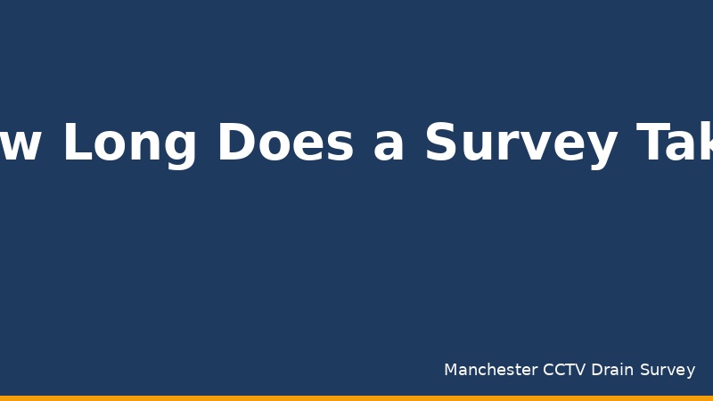 How Long Does a Drain Survey Take?